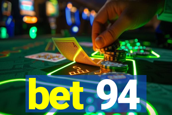 bet 94