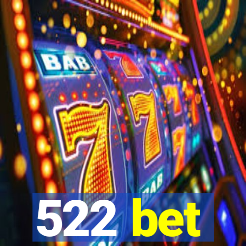 522 bet