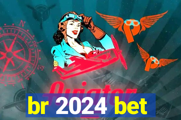 br 2024 bet