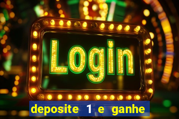 deposite 1 e ganhe 10 vai de bet