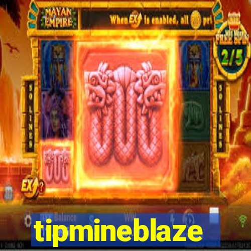 tipmineblaze