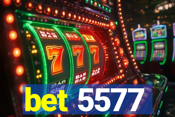 bet 5577