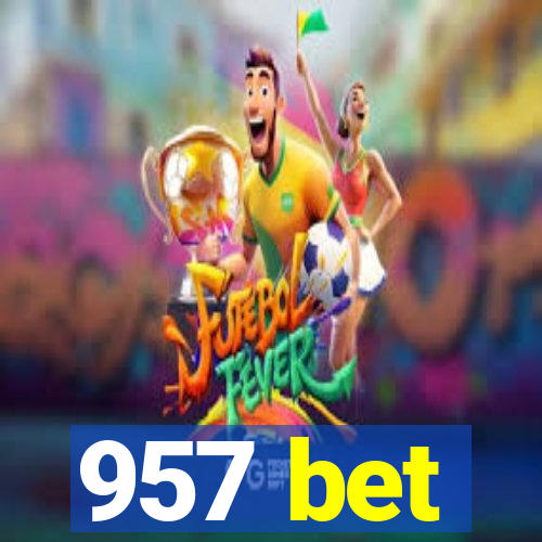 957 bet