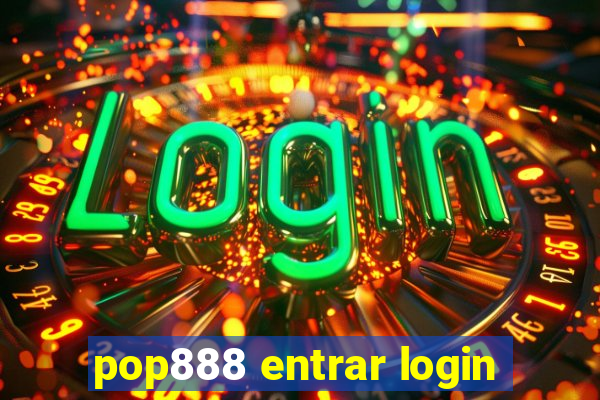 pop888 entrar login