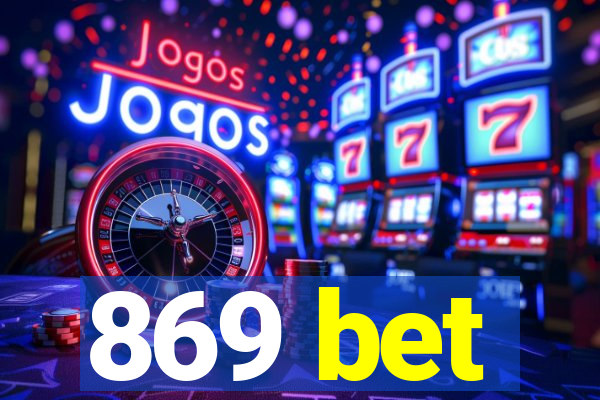 869 bet