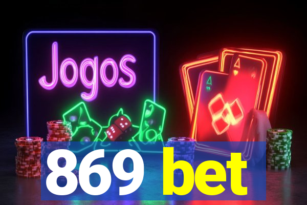 869 bet