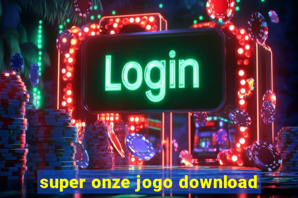 super onze jogo download