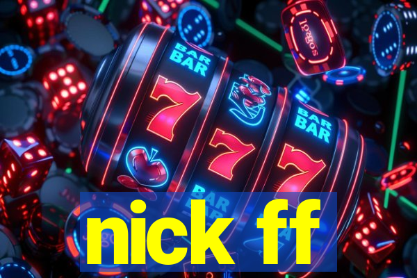 nick ff