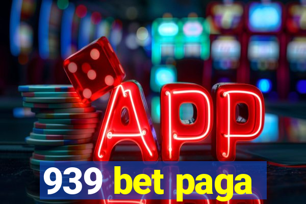 939 bet paga