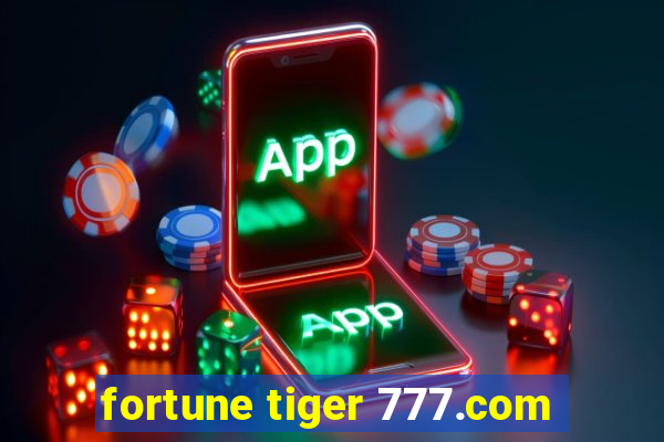 fortune tiger 777.com