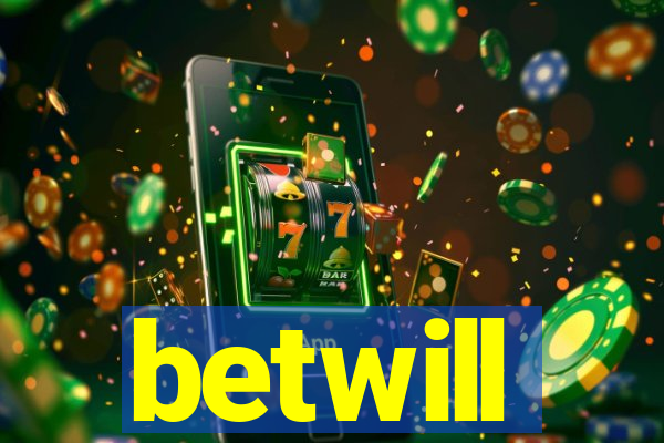 betwill