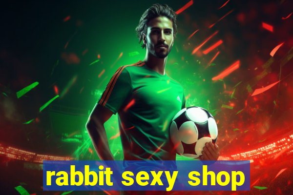 rabbit sexy shop