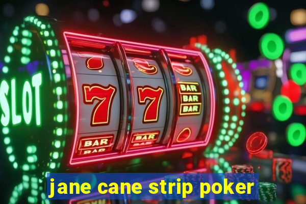 jane cane strip poker