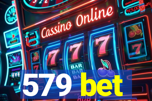 579 bet