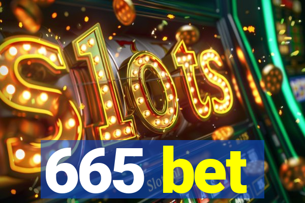 665 bet