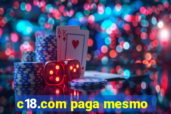 c18.com paga mesmo