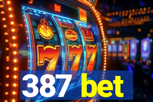 387 bet