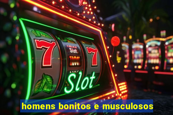 homens bonitos e musculosos