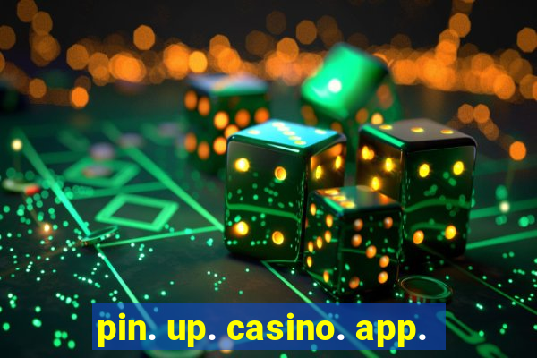 pin. up. casino. app.