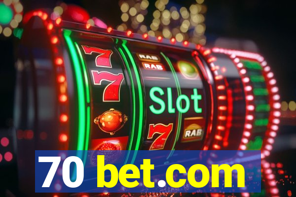 70 bet.com