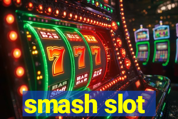 smash slot