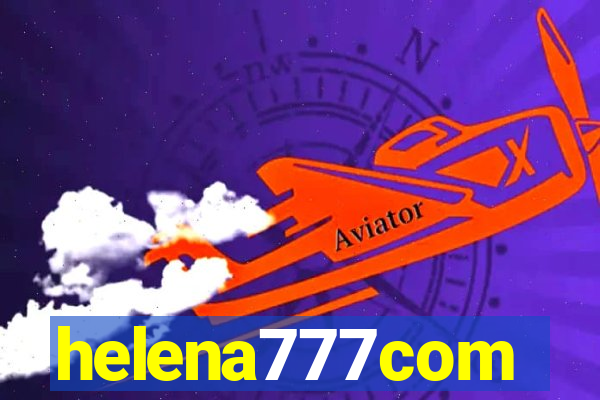 helena777com