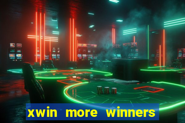 xwin more winners more fun