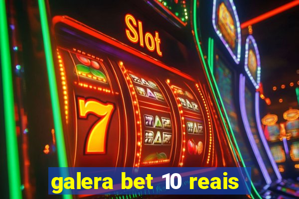 galera bet 10 reais