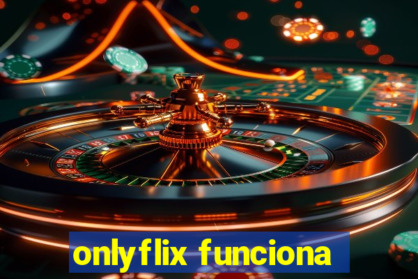 onlyflix funciona