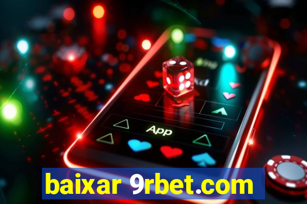 baixar 9rbet.com