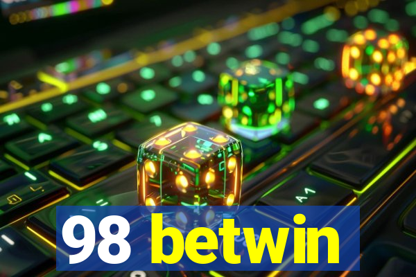 98 betwin