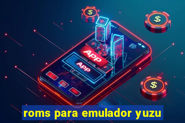 roms para emulador yuzu