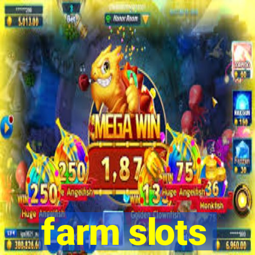 farm slots