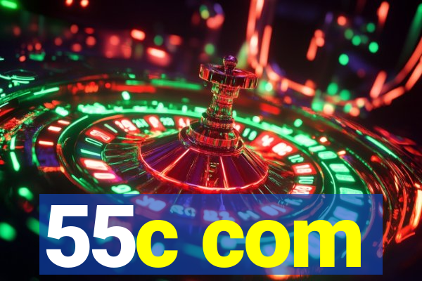 55c com