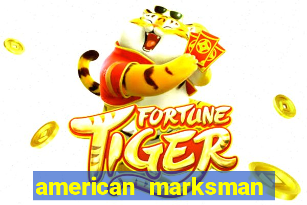 american marksman apk dinheiro infinito