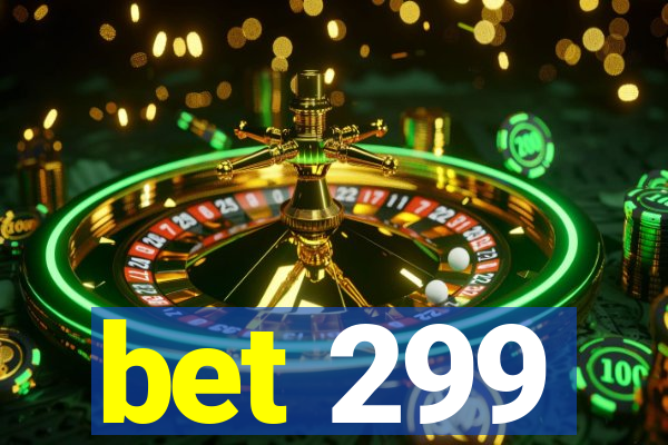 bet 299