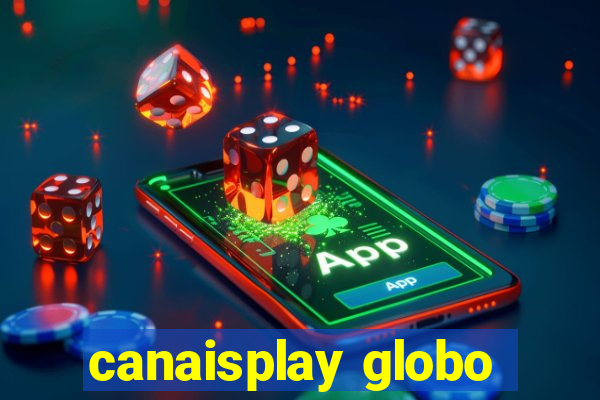 canaisplay globo