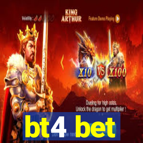 bt4 bet