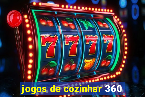 jogos de cozinhar 360