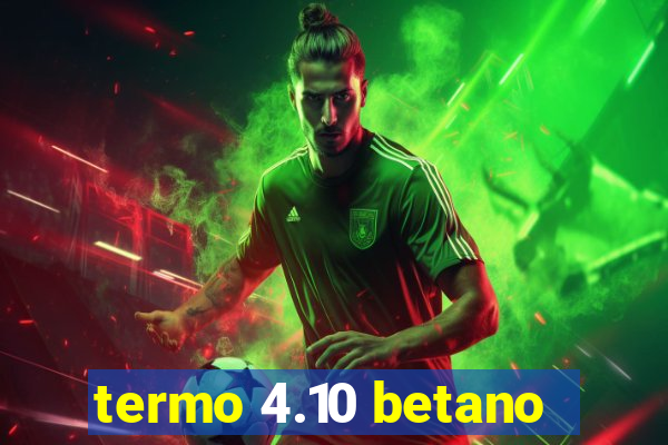 termo 4.10 betano