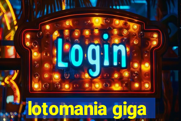 lotomania giga