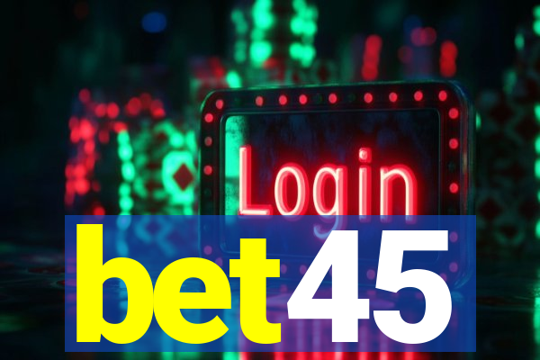 bet45