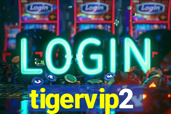 tigervip2