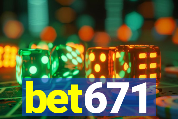 bet671