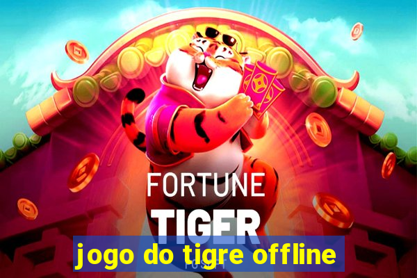 jogo do tigre offline