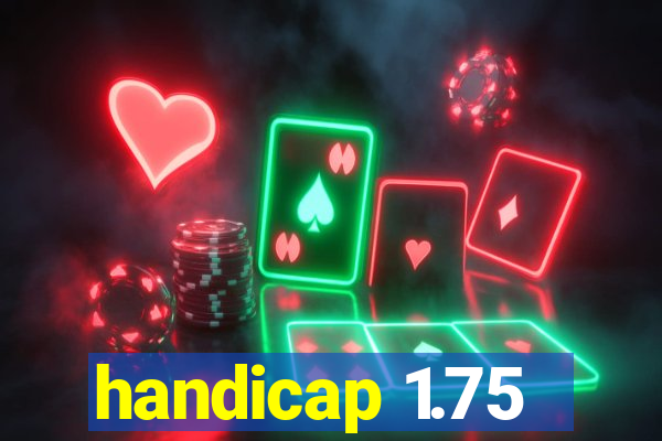 handicap 1.75