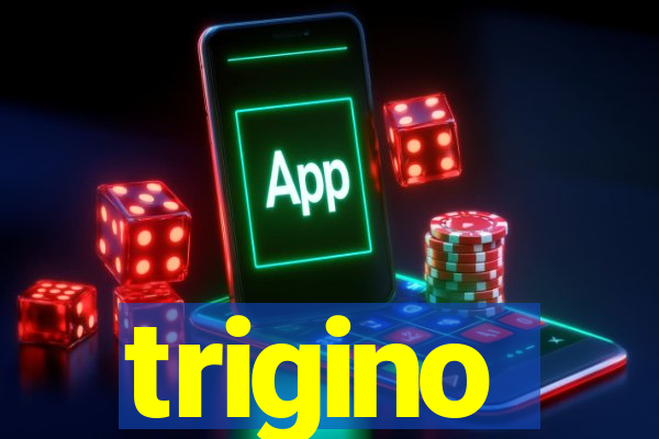 trigino