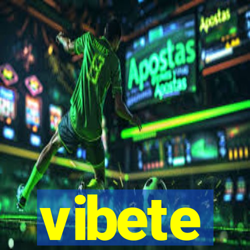 vibete