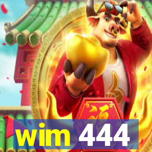 wim 444