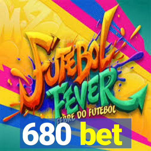 680 bet